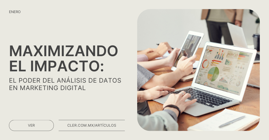 Maximizando el Impacto: El Poder del Análisis de Datos en Marketing Digital